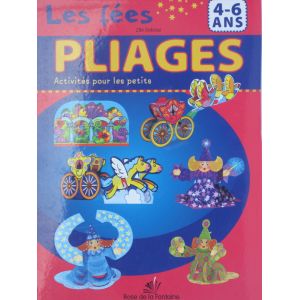 Les fées  PLIAGES Activités pour les petits editions Rose de la Fontaine